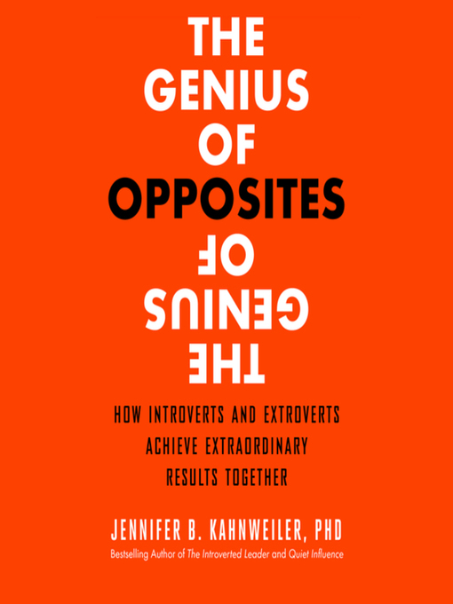 Title details for The Genius of Opposites by Jennifer B. Kahnweiler PhD - Available